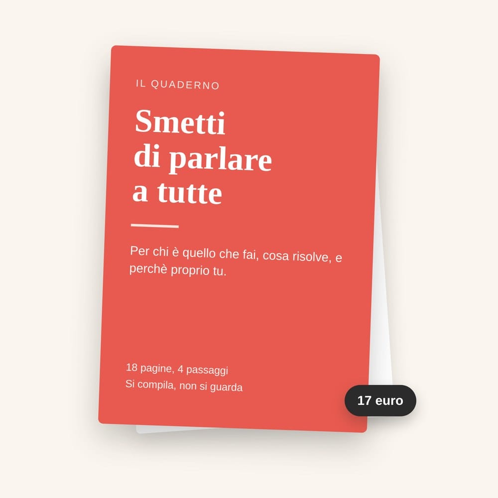 La copertina del quaderno Smetti di parlare a tutte, diciotto pagine e quattro passaggi per arrivare a una frase sola