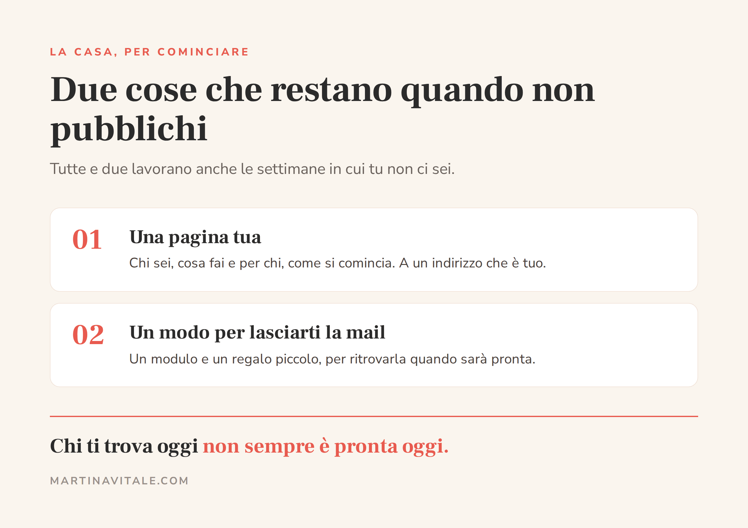 Le due cose della casa online: una pagina tua che dice cosa fai e per chi, e un modulo per lasciarti la mail